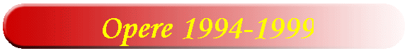 Opere 1994-1999