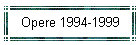 Opere 1994-1999